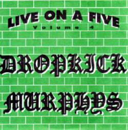 Dropkick Murphys : Live on a Five